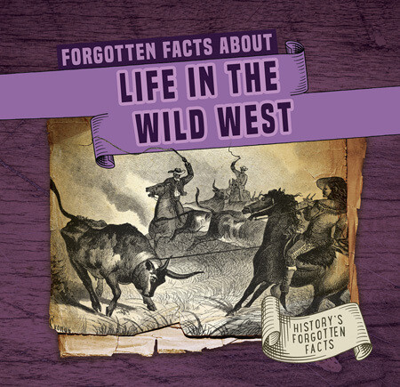 Forgotten Facts About Life in the Wild West - 9781978537736 by Kathleen Connors, 9781978537736