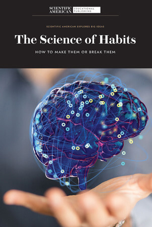 The Science of Habits (How to Make Them or Break Them) by Scientific American Editors, 9781725350212