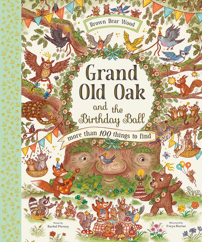 Grand Old Oak and the Birthday Ball (A Search and Find Adventure) by Rachel Piercey, Freya Hartas, 9781419766008