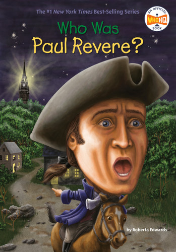 Who Was Paul Revere? by Roberta Edwards, Who HQ, John O'Brien, 9780448457154