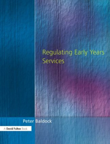 Regulating Early Years Service by Peter Baldock, 9781853467431
