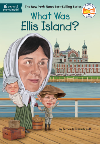What Was Ellis Island? by Patricia Brennan Demuth, Who HQ, David Groff, 9780448479156
