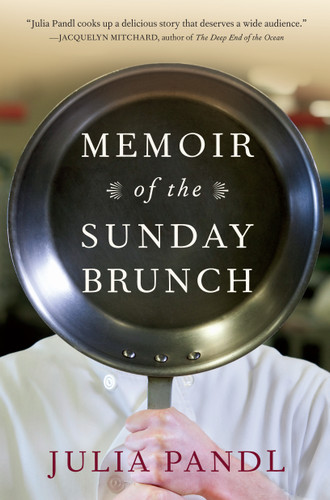 Memoir of the Sunday Brunch by Julia Pandl, 9781616201722