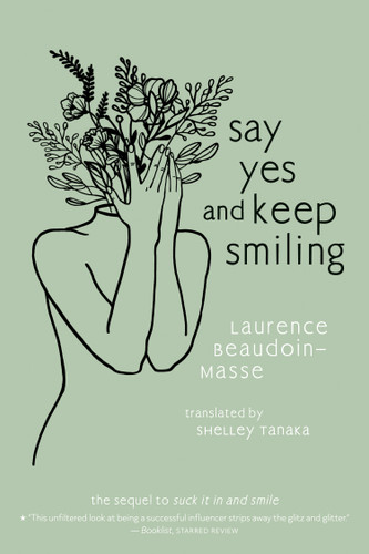Say Yes and Keep Smiling by Laurence Beaudoin-Masse, 9781773069685 Say Yes and Keep Smiling by Laurence Beaudoin-Masse, 9781773069685