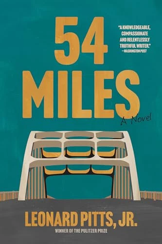 54 Miles (A Novel) by Leonard Pitts, Jr., 9781572843370