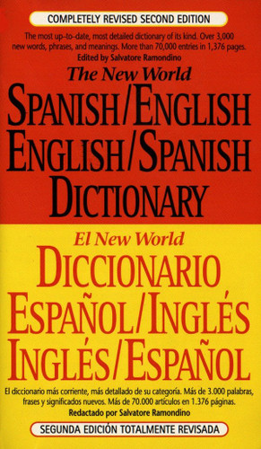 The New World Spanish-English, English-Spanish Dictionary (Completely Revised Second Edition) by Salvatore Ramondino, 9780451181688 The New World Spanish-English, English-Spanish Dictionary (Completely Revised Second Edition) by Salvatore Ramondino, 9780451181688