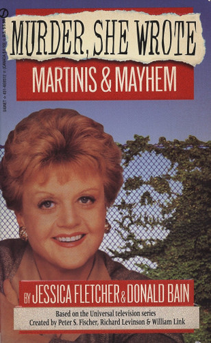 Murder, She Wrote: Martinis and Mayhem by Jessica Fletcher, Donald Bain, 9780451185129 Murder, She Wrote: Martinis and Mayhem by Jessica Fletcher, Donald Bain, 9780451185129