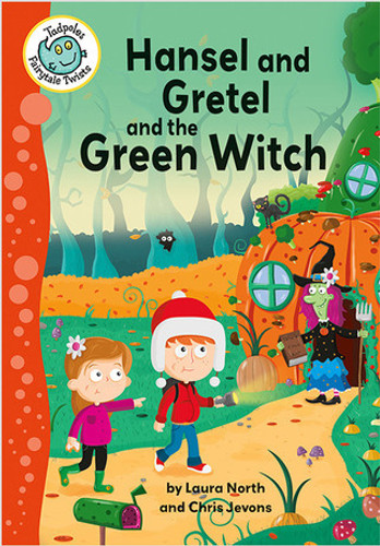 Hansel and Gretel and the Green Witch by Laura North, Chris Jevons, 9780778719540