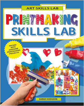 Printmaking Skills Lab by Sarah Hodgson, 9780778752240