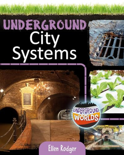 Underground City Systems by Ellen Rodger, 9780778760818 Underground City Systems by Ellen Rodger, 9780778760818