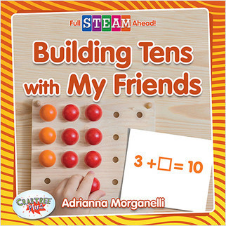 Building Tens with My Friends by Adrianna Morganelli, 9780778762300