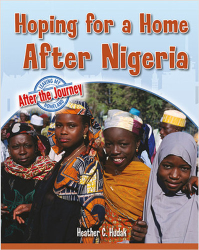 Hoping for a Home After Nigeria by Heather C. Hudak, 9780778764960 Hoping for a Home After Nigeria by Heather C. Hudak, 9780778764960