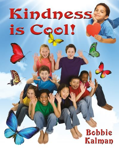 Kindness is Cool! by Bobbie Kalman, 9780778767084