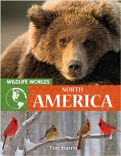 Wildlife Worlds North America by Tim Harris, 9780778776819
