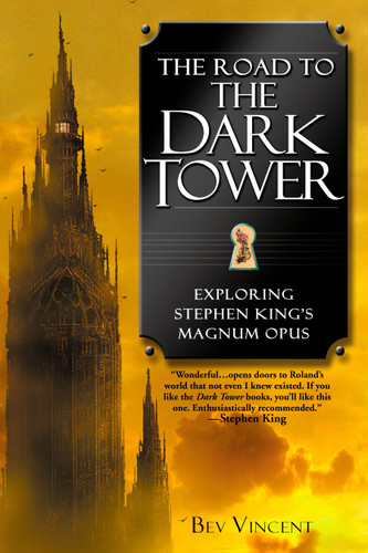 The Road to the Dark Tower (Exploring Stephen King's Magnum Opus) by Bev Vincent, 9780451213044