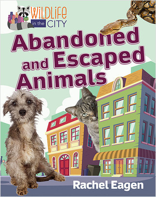 Abandoned and Escaped Animals - 9780778766964 by Rachel Eagen, 9780778766964