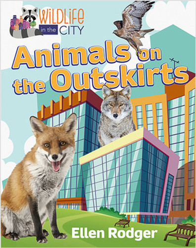 Animals on the Outskirts - 9780778766971 by Ellen Rodger, 9780778766971 Animals on the Outskirts - 9780778766971 by Ellen Rodger, 9780778766971