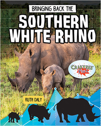 Bringing Back the Southern White Rhino - 9780778768425 by Ruth Daly, 9780778768425