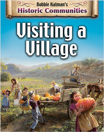 Visiting a Village (revised edition) - 9780778773511 by Bobbie Kalman, 9780778773511