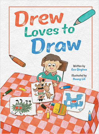 Drew Loves To Draw - 9781649966902 by Guo Qinghua, Huang Lili, Huang Lili, 9781649966902