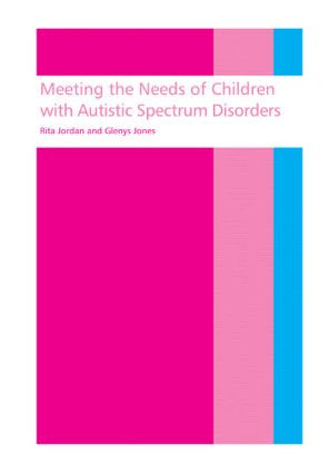 Meeting the needs of children with autistic spectrum disorders - 9781853465826 by Rita Jordan, Glenys Jones, 9781853465826
