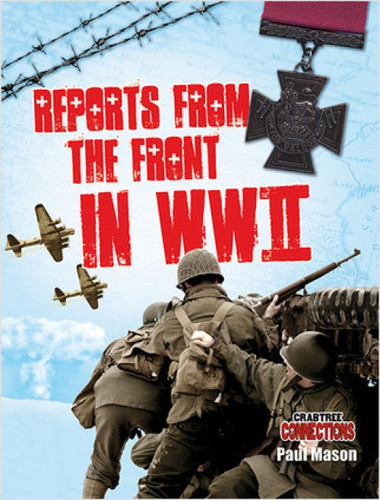 Reports from the Front in WWII by Paul Mason, 9780778799054