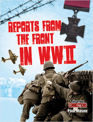 Reports from the Front in WWII - 9780778799269 by Paul Mason, 9780778799269