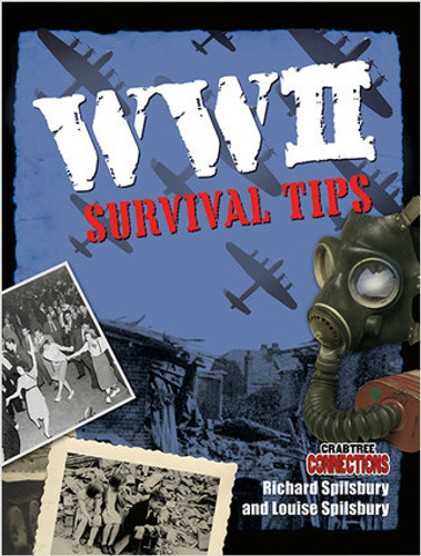WWII Survival Tips - 9780778799191 by Richard Spilsbury, 9780778799191 WWII Survival Tips - 9780778799191 by Richard Spilsbury, 9780778799191