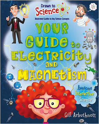 Your Guide to Electricity and Magnetism - 9780778733997 by Gill Arbuthnott, 9780778733997