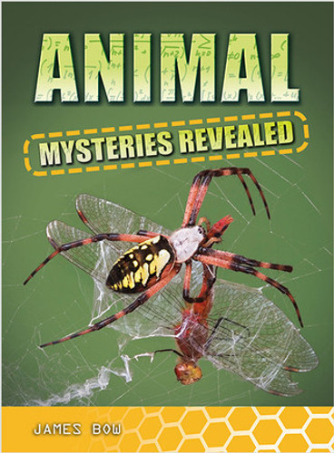 Animal Mysteries Revealed by James Bow, 9780778774129 Animal Mysteries Revealed by James Bow, 9780778774129