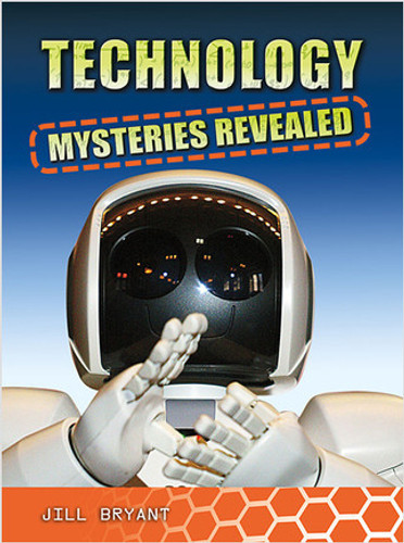 Technology Mysteries Revealed - 9780778774327 by Jill Bryant, 9780778774327