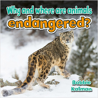 Why and where are animals endangered? - 9780778714743 by Bobbie Kalman, 9780778714743