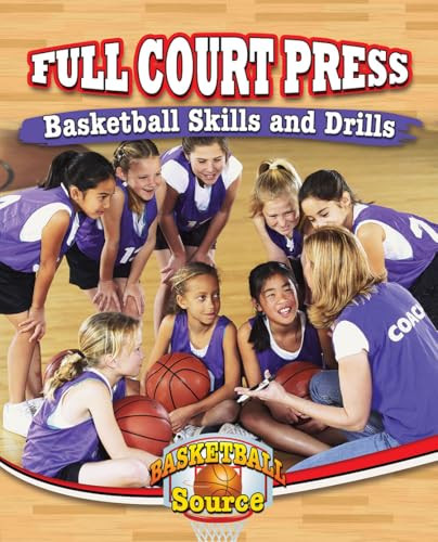 Full Court Press: Basketball Skills and Drills by Rachel Stuckey, 9780778715368