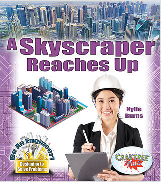 A Skyscraper Reaches Up - 9780778729396 by Kylie Burns, 9780778729396