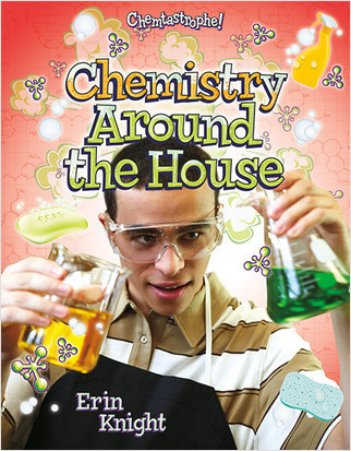 Chemistry Around the House - 9780778753001 by Erin Knight, 9780778753001