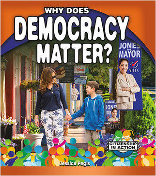 Why Does Democracy Matter? by Jessica Pegis, 9780778726036