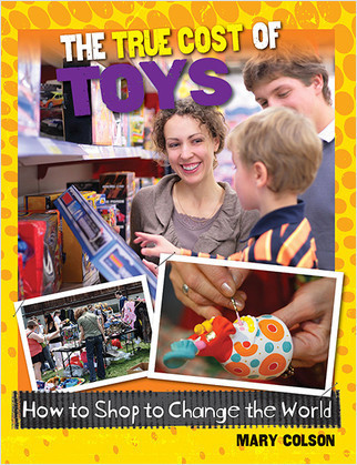 The True Cost of Toys by Mary Colson, 9780778704867