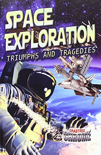 Space Exploration: Triumphs and Tragedies by Sonya Newland, 9780778722922