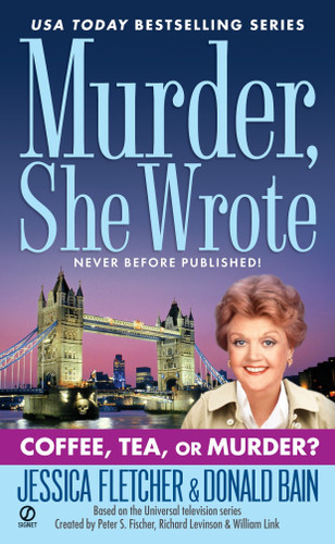 Murder, She Wrote: Coffee, Tea, or Murder? by Jessica Fletcher, Donald Bain, 9780451220875