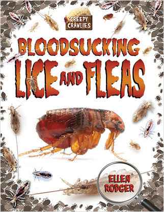 Bloodsucking Lice and Fleas - 9780778725053 by Ellen Rodger, 9780778725053
