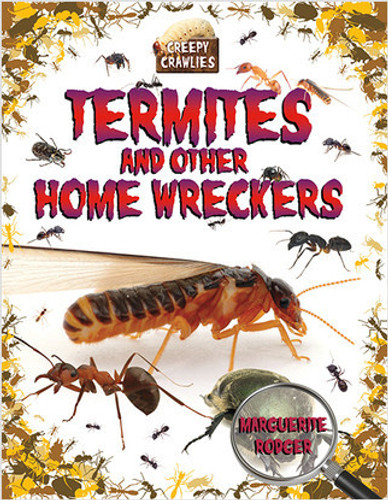 Termites and Other Home Wreckers by Marguerite Rodger, 9780778725039