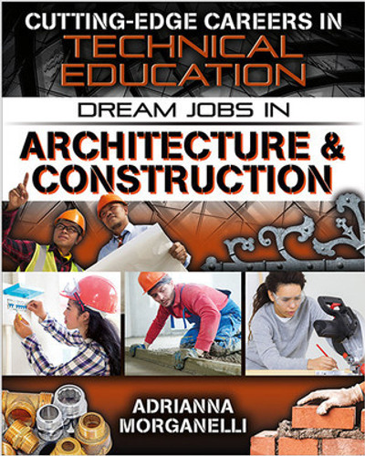 Dream Jobs in Architecture and Construction - 9780778744481 by Adrianna Morganelli, 9780778744481