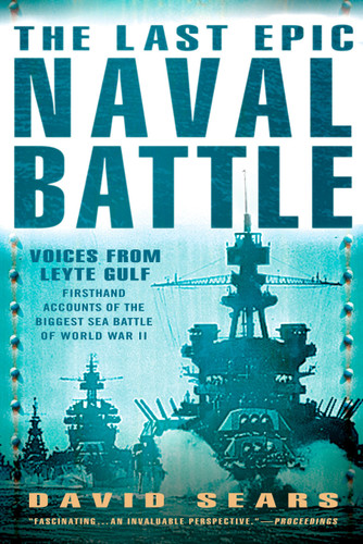 The Last Epic Naval Battle (Voices From Leyte Gulf) by David Sears, 9780451221322