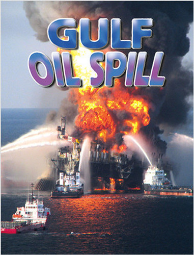 Gulf Oil Spill - 9780778716259 by Lynn Peppas, 9780778716259