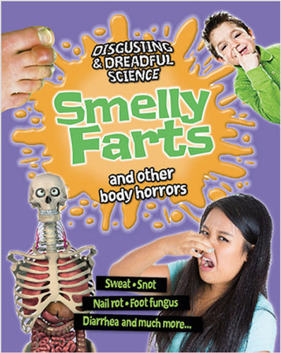 Smelly Farts and Other Body Horrors by Anna Claybourne, 9780778714040 Smelly Farts and Other Body Horrors by Anna Claybourne, 9780778714040