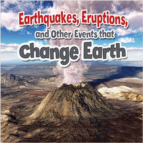 Earthquakes, Eruptions, and Other Events that Change Earth by Natalie Hyde, 9780778717720 Earthquakes, Eruptions, and Other Events that Change Earth by Natalie Hyde, 9780778717720