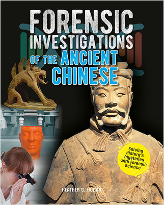 Forensic Investigations of the Ancient Chinese - 9780778749530 by Heather C. Hudak, 9780778749530