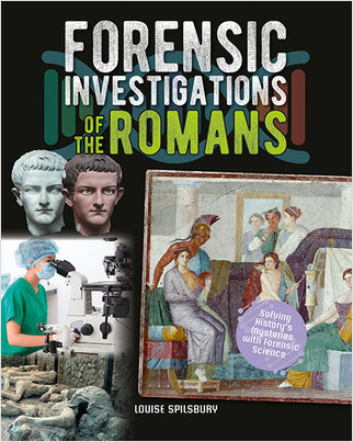 Forensic Investigations of the Romans by Louise Spilsbury, 9780778749523