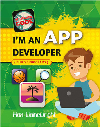 I'm an App Developer by Max Wainewright, 9780778735144