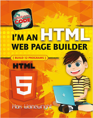 I'm an HTML Web Page Builder by Max Wainewright, 9780778735168